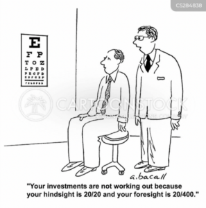 a doctor with a sitting patient in front of an eye chart with the caption "your investments are not working out because your hindsight is 20/20 and your foresight is 20/400"